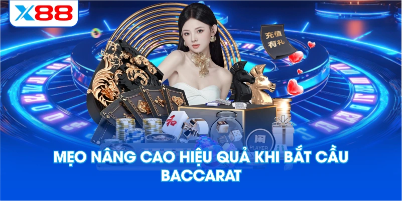 Mẹo nâng cao hiệu quả khi bắt cầu baccarat